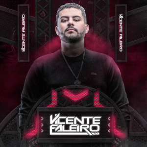 Album ESSE É O DJ VICENTE FALEIRO (Explicit) from 