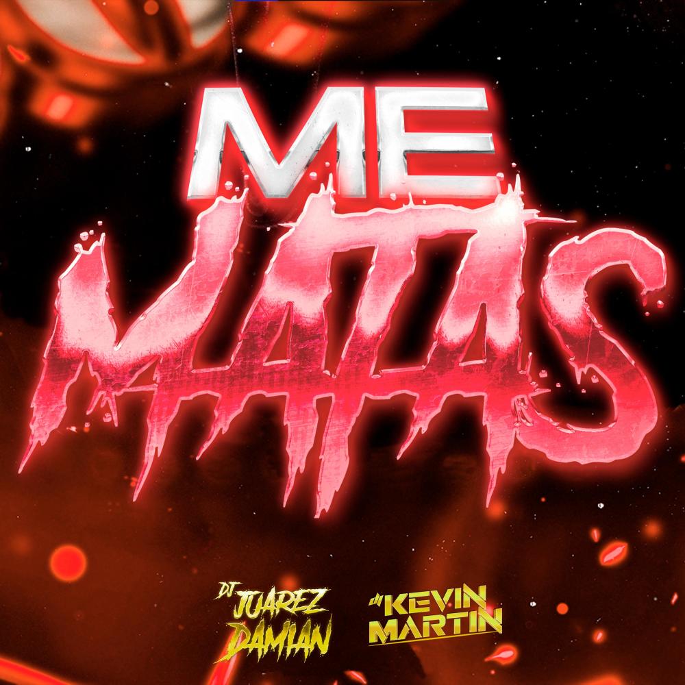me matas (guaracha) (feat. dj juarez damian)