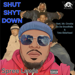 Album Shut Shyt Down (Explicit) from Spree Lewis