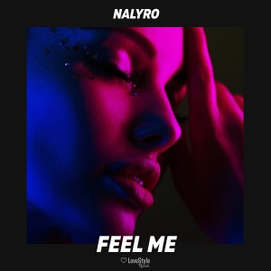 收聽NALYRO的Feel Me (Extended Mix)歌詞歌曲