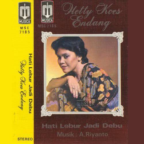 Download Hati Lebur Jadi Debu Mp3 Song Play Hati Lebur Jadi Debu Free Online By Hetty Koes Endang Joox