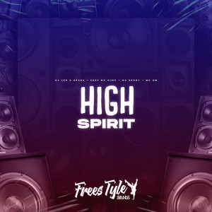 ดาวน์โหลดและฟังเพลง High Spirit (Explicit) พร้อมเนื้อเพลงจาก DjLzr o Brabo