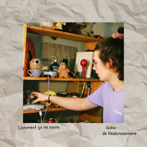 Listen to Comment ça va sinon (Explicit) song with lyrics from Gabz de Keskonsemare