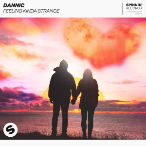收聽Dannic的Feeling Kinda Strange (Extended Mix)歌詞歌曲