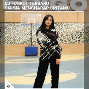 DJ FUNKOT TERBARU的专辑SIA SIA MENGHARAP CINTAMU