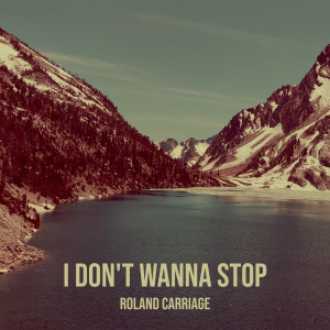 อัลบัม I Don't Wanna Stop ศิลปิน Roland Carriage