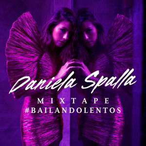 Daniela Spalla的專輯Mixtape #BailandoLentos