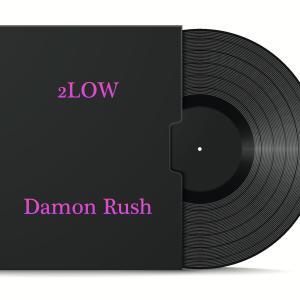 Dengarkan lagu 2LOW (Dub Mix) nyanyian Damon Rush dengan lirik