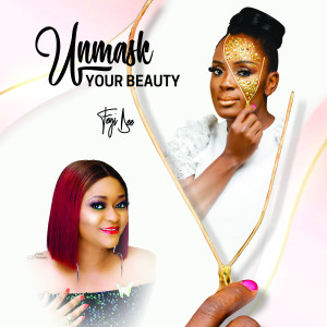 Listen to Unmask Your Beauty song with lyrics from Feyi Dee