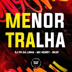 Listen to MENOR TRALHA (Explicit) song with lyrics from dj ph da linha