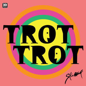 Dengarkan Trot Trot lagu dari Shin Wook dengan lirik
