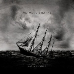 ดาวน์โหลดและฟังเพลง Not a Chance in Halifax พร้อมเนื้อเพลงจาก We Were Sharks