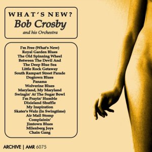 Bob Crosby And His Orchestra的專輯What's New