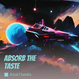 Listen to Absorb the Taste song with lyrics from Arizal Chandra