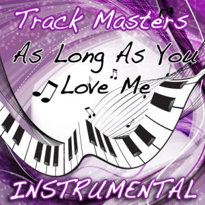 收聽Trackmasters的As Long As You Love Me (Justin Bieber Feat. Big Sean Instrumental) (Big Sean Instrumental)歌詞歌曲