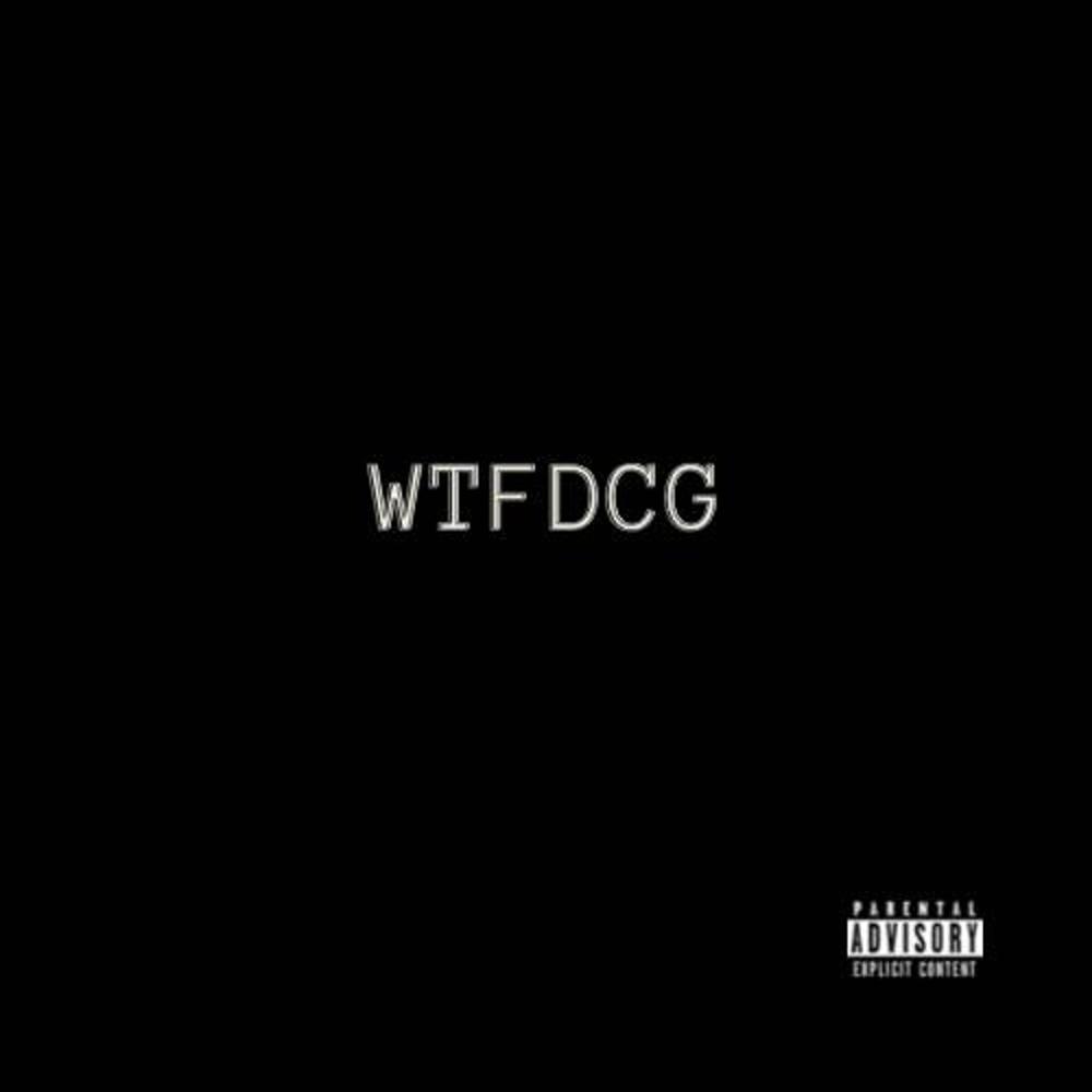 WTFDCG (feat. Motormouth) (Explicit)