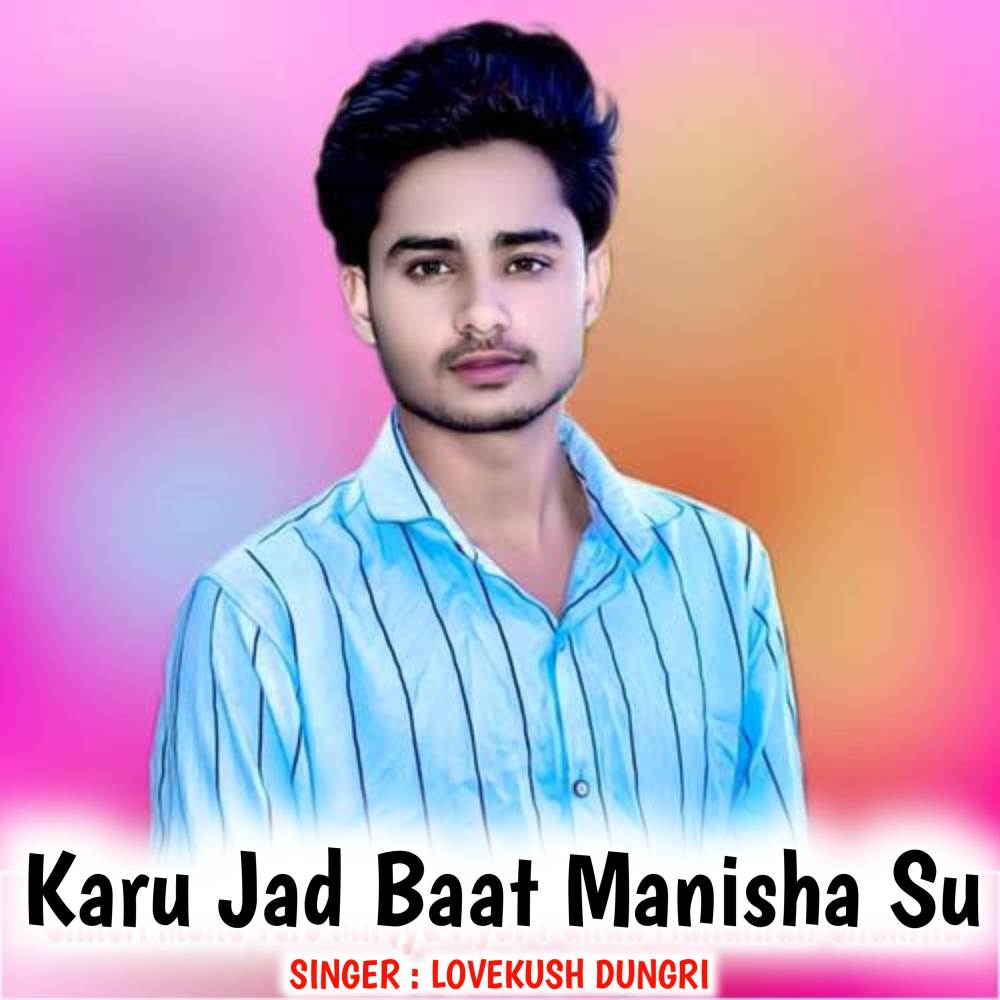 Karu Jad Baat Manisha Su