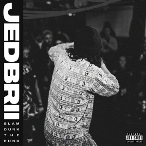 Listen to Slam Dunk the Funk (Explicit) song with lyrics from Jedbrii