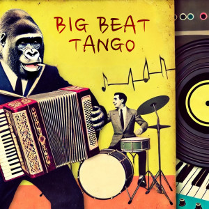 Album Big Beat Tango from Chumino