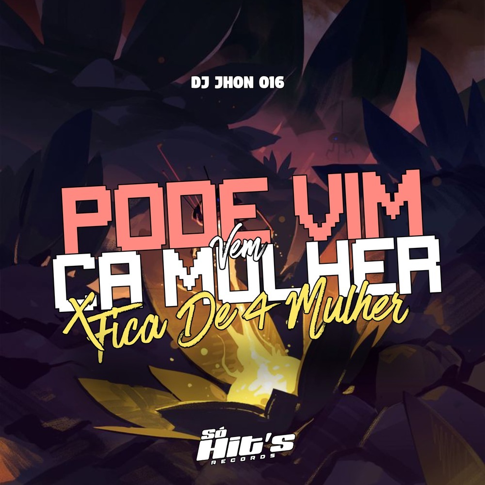 Pode Vim Vem ca Mulher x Fica de 4 Mulher (Explicit)