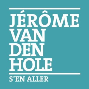 收聽Jerome Van Den Hole的S'en aller歌詞歌曲