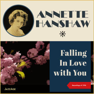 ดาวน์โหลดและฟังเพลง If I'd Only Believed In You พร้อมเนื้อเพลงจาก Annette Hanshaw