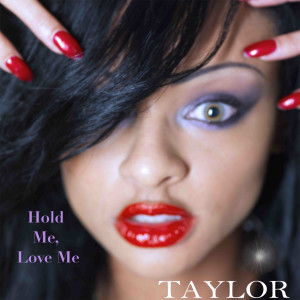 收聽Taylor & Close的Hold me, Love me歌詞歌曲