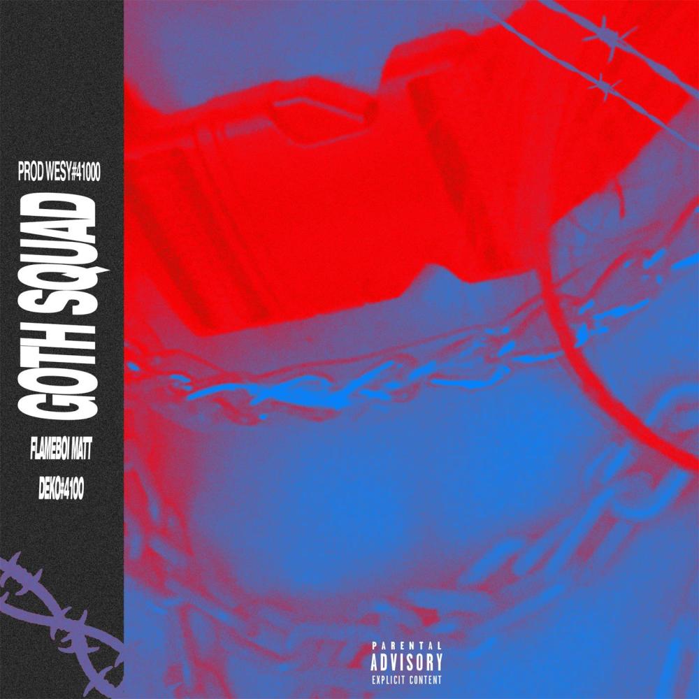 Goth Squad(feat. Flameboi Matt & Deko#4100) (Explicit)