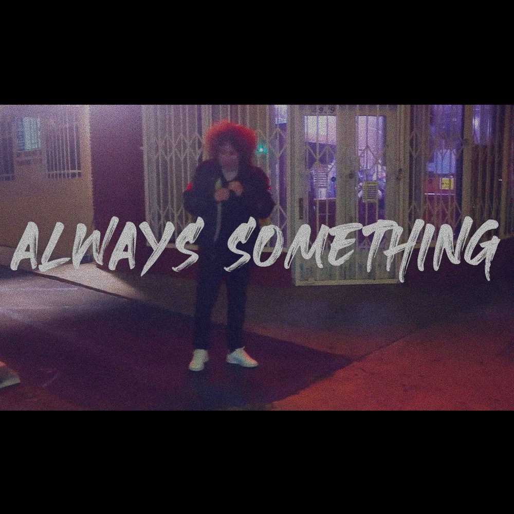 Always Something (Explicit)