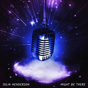 Julia Henderson的專輯Might Be There