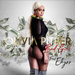 Dengarkan lagu Bad Girl (Explicit) nyanyian Olivia Pither dengan lirik