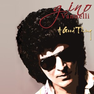 Album A Good Thing oleh Gino Vannelli