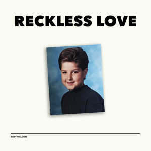 Dengarkan Reckless Love lagu dari Kort Weldon dengan lirik