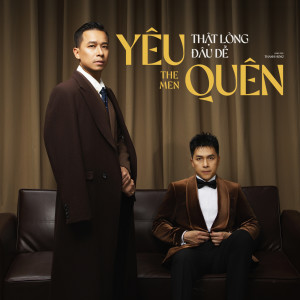 Album Yêu Thật Lòng Đâu Dễ Quên from The Men