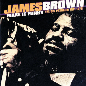 收聽James Brown的The Payback歌詞歌曲