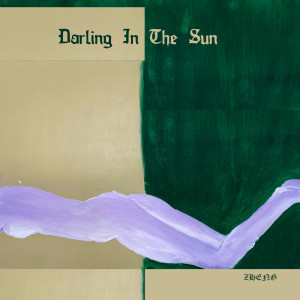 Dengarkan lagu Darling in the Sun (Explicit) nyanyian Zheng dengan lirik