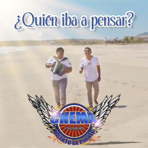 Listen to ¿Quién Iba A Pensar? song with lyrics from Chema y Su Grupo Talento De Pueblo