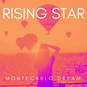 Montecarlo Dream的專輯Rising Star
