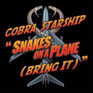 อัลบัม Snakes On A Plane [Bring It] ศิลปิน Cobra Starship