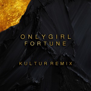 收聽Only Girl的Fortune (Kultur Remix)歌詞歌曲