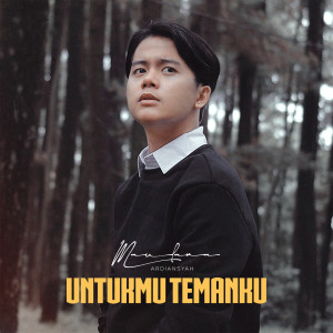 Dengarkan lagu Untukmu Temanku nyanyian Maulana Ardiansyah dengan lirik