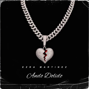 收听Ezra Martinez的Ando Dolido (Explicit)歌词歌曲