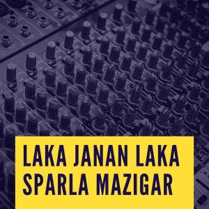 Listen to Laka Janan Laka Sparla Mazigar song with lyrics from Bahadar Zaib