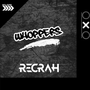 Listen to Whoppers (Explicit) song with lyrics from Recrah