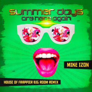 Mike Izon的專輯Summer Days Are Here Again (House of Frappier Big Room Remix)