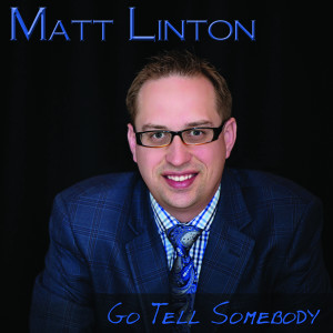 Album Go Tell Somebody from Matt Linton