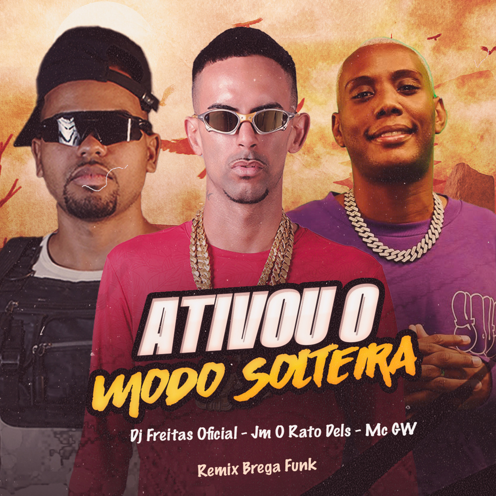 Ativou o Modo Solteira (Remix Brega Funk|Explicit)