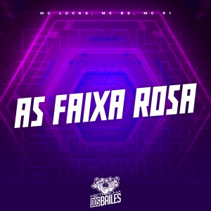 收聽MC Lucks的As Faixa Rosa歌詞歌曲