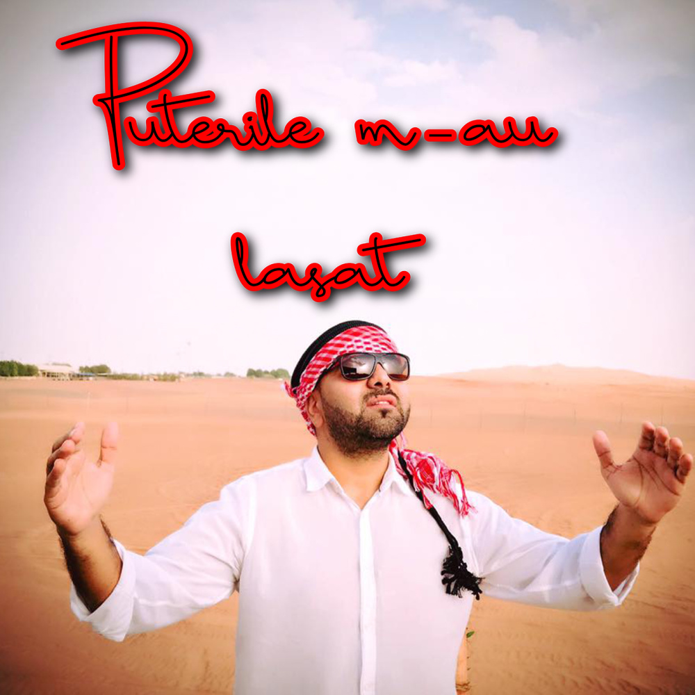Puterile m-au lasat