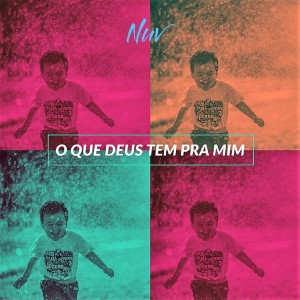 收聽NUV的O Que Deus Tem pra Mim歌詞歌曲